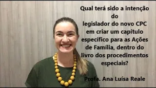 Profa. Ana Reale. As Ações de Família e o novo Código de Processo Civil