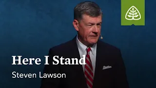 Steven Lawson: Here I Stand