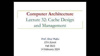 Computer Architecture - Lecture 32: Cache Design and Management (Fall 2023)