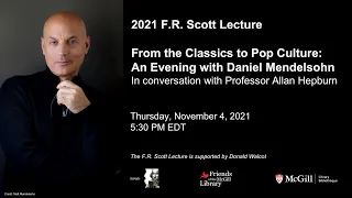 2021 F.R. Scott Lecture - From the Classics to Pop Culture: An Evening with Daniel Mendelsohn