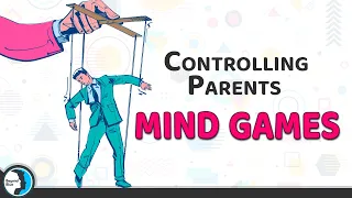 The Mind Games of Controlling Manipulative Parents