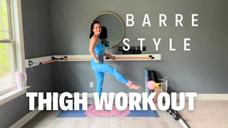 THIGH Workout done BARRE STYLE