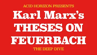 Karl Marx's "Theses on Feuerbach": The Deep Dive From The Young Hegelians to Deleuze