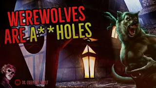 Werewolves are A**holes | FINALLY! THE COMPLETE WEREWOLVES SERIES IN ONE VID