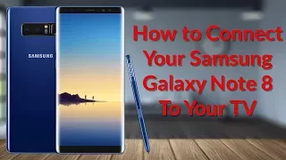 How to Connect Your Galaxy Note 8 To Your TV - YouTube Tech Guy