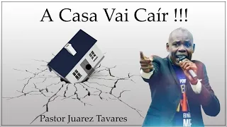 Pastor Juarez Tavares 😱 A Casa Vai Cair ❗❗❗