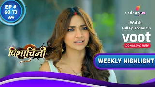 Pishachini | पिशाचिनी | Ep. 60 To 64 | Rocky And Pavitra Defeat Rani | Weekly Highlight