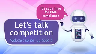 Let's Talk Competition | Episode 3 DMA