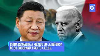 Últimas Noticias | China indica que respaldará a México para defender su soberanía frente a EE.UU.