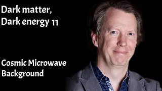 Dark Matter, Dark Energy 11 - Cosmic Microwave Background by Sean Carroll