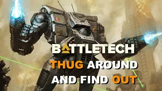 BATTLETECH: The Thug