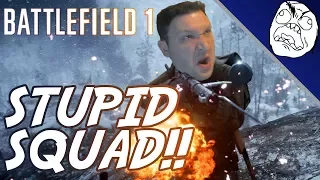 Battlefield 1 Rage Compilation: Stupid Squadmates!!!