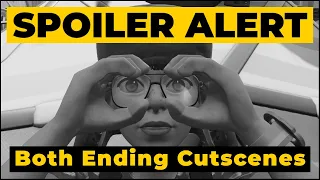 Grounded Endings, Watch Both Ending Cutscenes
