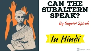 Can the Subaltern Speak Explained in Hindi - Gayatri Chakravorty Spivak| MEG 05| Important for Exam