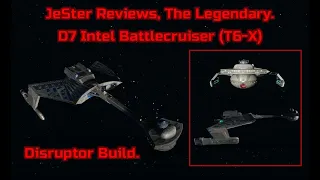 Star Trek Online, JeSter Reviews The Legendary D7 Intel Battlecruiser (T6-X)