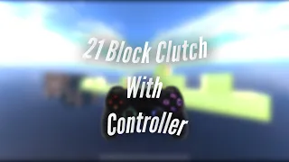 21 Block Clutch with a ps4 Controller [WORLD RECORD] on Padaios map