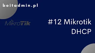 #12 Mikrotik - DHCP | Tutorial PL