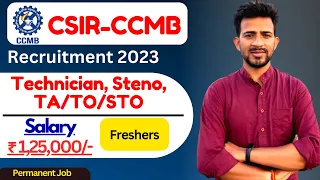 CSIR CCMB Vacancy 2024 | CSIR CCMB  Recruitment Notification 2023 | CSIR CCMB Selection Process 2023