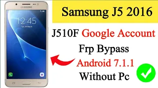 Samsung J5 2016 (SM-J510F) Google Account Frp Bypass | J510F frp bypass 7.1.1 without Pc