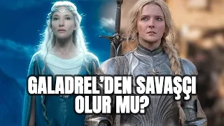 GALADRIEL'DEN SAVAŞÇI OLUR MU? (ORTA DÜNYA - RINGS OF POWER)