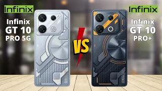 Infinix GT 10 Pro 5G vs Infinix GT 10 Pro Plus