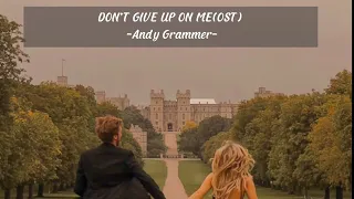 Don’t give up on me(OST)-Andy Grammer[vietsub+lyrics]