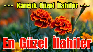 En Çok Dinlenen İlahiler,Karışık İlahiler,En Güzel İlahiler,Keyif Getiren İlahiler - İlahi Dinle