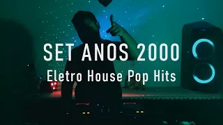 SET ANOS 2000 (Eletro House Pop Hits) [Summer Eletro Hits Session] - DJ GALAXY MONKEY