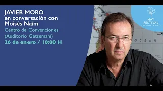 Javier Moro en conversación con Moisés Naím - Hay Festival Cartagena 2024