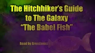 The Hitchhiker's Guide To The Galaxy "The Babel Fish"