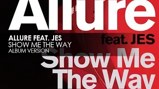 Allure featuring JES - Show Me The Way (Album Version)