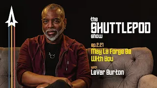 Ep.2.21: “May La Forge Be With You” with LeVar Burton