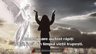 Oameni care au fost rapiti in Rai inca din timpul vietii trupesti