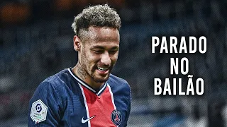 Neymar Jr ► Parado no Bailão - MC L da Vinte ● Skills & Goals 2021 | HD