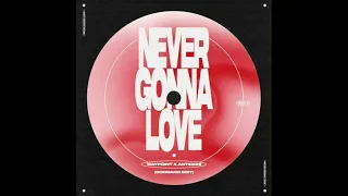 Never gonna love | waypoint x antigoni (goddard edit) SPED UP