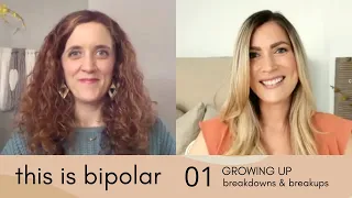 this is bipolar  |  01     GROWING UP - breakdowns & breakups