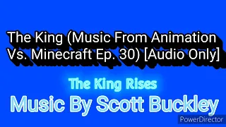 The King (Music From Animation Vs. Minecraft Ep. 30) “Audio Only” [Music By Scott Buckley]