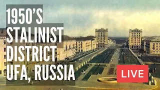 CHERNIKOVKA. The 1950’s STALINIST District in Ufa, Russia. LIVE