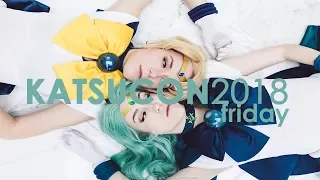 KATSUCON 2018 : FRIDAY