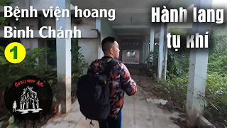 Hành lang tụ khí [Phần 1] Bệnh viện hoang Bình Chánh