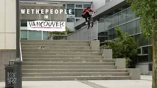 WETHEPEOPLE BMX IN VANCOUVER