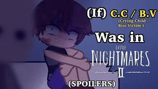 If C.C/B.V was in Little Nightmares 2 || FNaF & LN2 ||  GC
