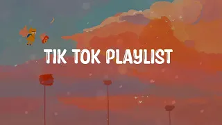 Tik Tok Playlist  ~ Tiktok songs playlist that is actually good