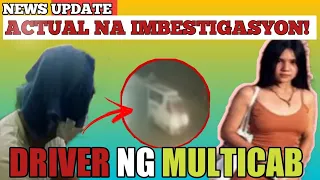 JUST IN: DRIVER NG MULTICAB INIIBESTIGAHAN NA! JOVELYN GALLENO HINAHANAP PARIN!