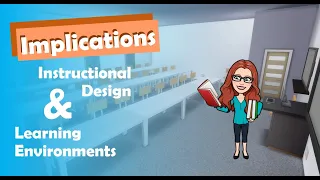 Applying Learning Theories to Instructional Design & Learning Environments