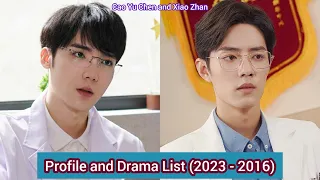 Cao Yu Chen and Xiao Zhan | Profile and Drama List (2023 - 2016) |