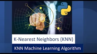 KNN Machine Learning Algorithm | KNN Algorithm Using Python | K Nearest Neighbor | Scikit-Learn