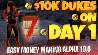 7 Days to Die - Easy Money on DAY 1 - 10K + Dukes