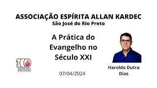 Haroldo Dutra Dias - A Prática do Evangelho no Século XXI