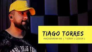 HACKEARAM-ME  Tierry  | Versão cover da musica Hackearam-me por Tiago Torres